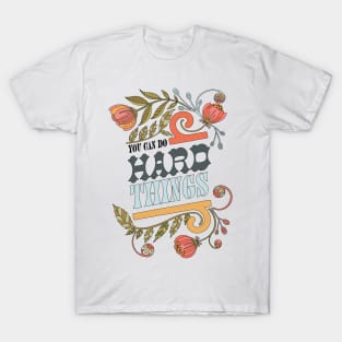 You can do hard things T-Shirt